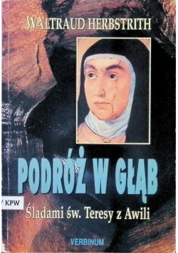 Podróż w głąb Śladami św. Teresy z Awili