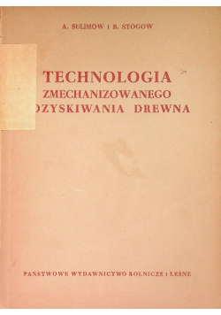 Technologia zmechanizowanego pozyskiwania drewna