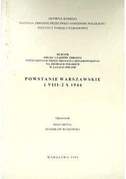 Powstanie Warszawskie Rejestr miejsc i faktów zbrodni popełnionych przez okupanta hitlerowskiego na ziemiach polskich w latach 1939 - 1945
