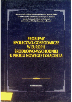 Problemy społeczno - gospodarcze w Europie środkowo wschodniej u progu nowego tysiąclecia
