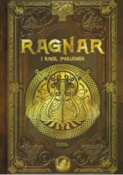 Ragnar i Król Południa Mitologia Nordycka Tom 44