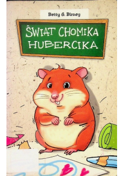 Świat chomika Hubercika
