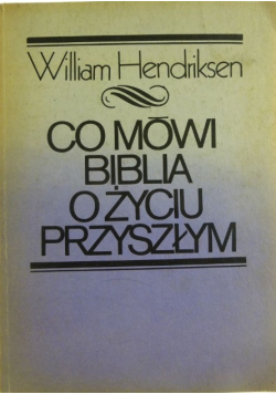 Co mówi biblia o życiu przyszłym