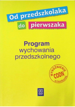 Od przedszkolaka do pierwszaka Program wychowania przedszkolnego