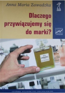 Dlaczego przywiązujemy się do marki