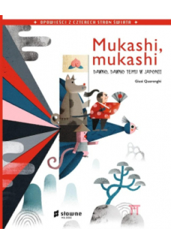Mukashi, mukashi. Dawno, dawno temu w Japonii