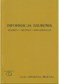 Informacja naukowa Rozwój metody organizacja