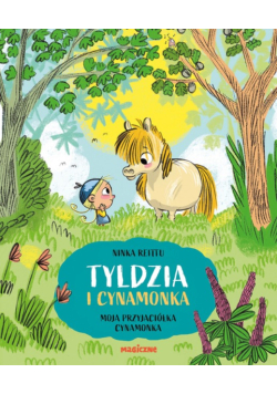 Tyldzia i Cynamonka. Moja przyjaciółka Cynamonka