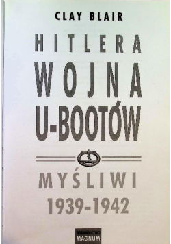 Hitlera wojna U - Bootów   myśliwi 1939 - 1942