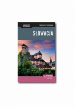 Słowacja Praktyczny przewodnik