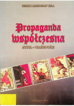 Propaganda współczesna istota - właściwości
