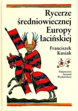 Rycerze średniowiecznej Europy łacińskiej