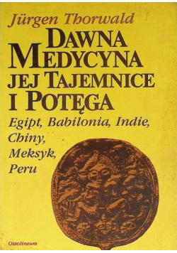 Dawna medycyna jej tajemnice i potęga