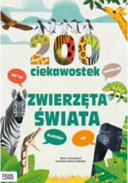 200 ciekawostek. Zwierzęta świata