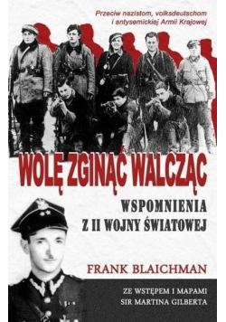 Wolę zginąć walcząc wspomnienia z II wojny światowej