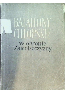 Bataliony chłopskie w obronie Zamojszczyzny