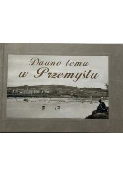 Dawno temu w Przemyślu
