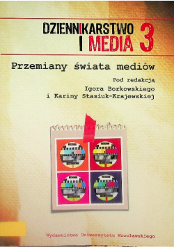 Dziennikarstwo i media Tom 3 Przemiany świata mediów