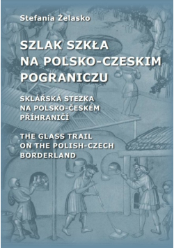 Szlak szkła na polsko - czeskim pograniczu