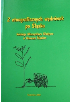 Z etnograficznych wędrówek po śląsku