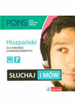 Słuchaj i mów Hiszpański dla średnio zaawansowanych