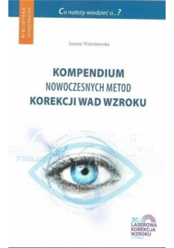Kompendium nowoczesnych metod korekcji wad wzroku