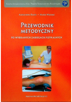 Bauer Aleksandra - Przewodnik metodyczny po wybranych zabiegach fizykalnych