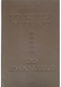 Od Księgi Rodzaju do Ewangelii
