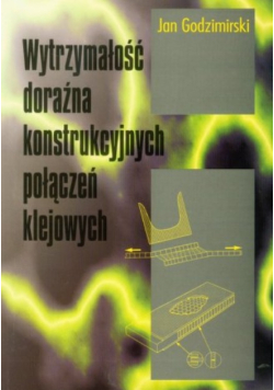 Wytrzymałość doraźna konstrukcyjnych połączeń klejowych