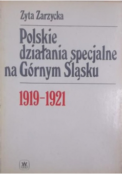 Polskie działania specjalne na Górnym Śląsku