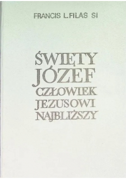 Święty Józef człowiek Jezusowi najbliższy
