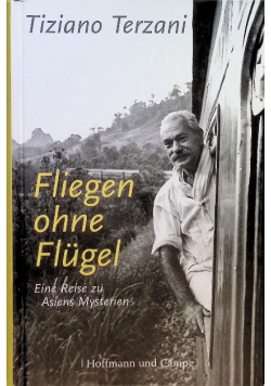 Fliegen ohne Flugel : eine Reise zu Asiens Mysterien