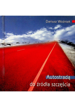 Autostradą do źródła szczęścia