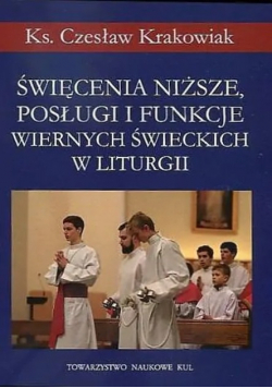 Święcenia niższe, posługi i funkcje wiernych świeckich w liturgii