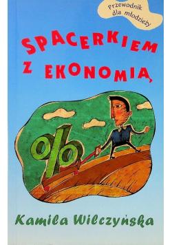 Spacerkiem z ekonomią Przewodnik dla młodzieży