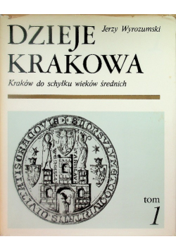 Dzieje Krakowa Tom 1