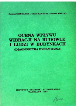 Ocena wpływu wibracji na budowle i ludzi w budynkach