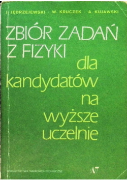Zbiór zadań z fizyki dla kandydatów na wyższe uczelnie