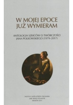 W mojej epoce już wymieram