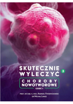 Skutecznie wyleczyć Choroby nowotworowe Część 1