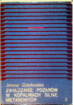 Zwalczanie pożarów w kopalniach silnie metanowych