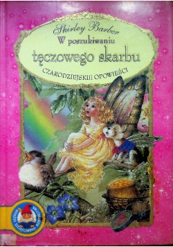 Czarodziejskie opowieści W poszukiwaniu tęczowego skarbu