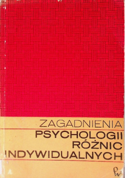 Zagadnienia psychologii różnic indywidualnych
