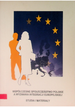 Współczesne społeczeństwo polskie a wyzwania integracji europejskiej