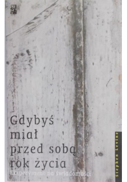 Gdybyś miał przed sobą rok życia Eksperyment na świadomości