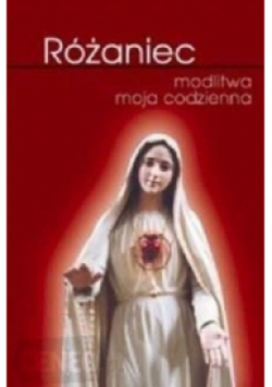 Różaniec modlitwa moja codzienna