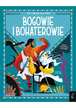 Bogowie i bohaterowie Mity greckie dla dzieci