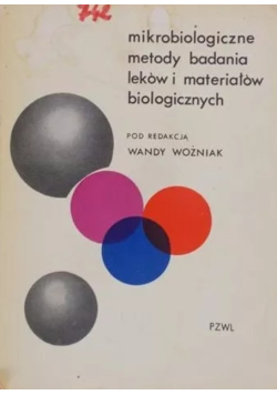 Mikrobiologiczne metody badania leków i materiałów biologicznych