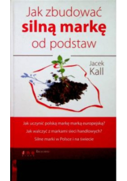 Jak zbudować silną markę od podstaw