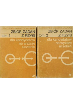 Zbiór zadań z fizyki Tom I i II